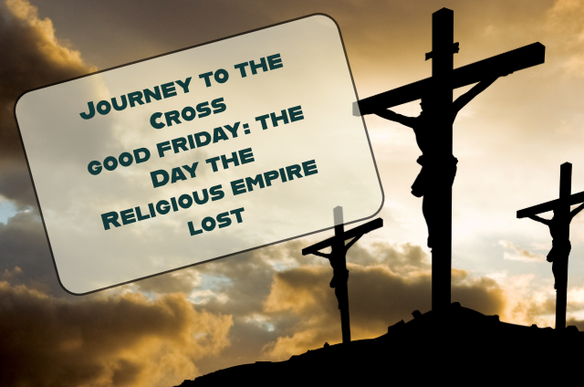 Good Friday: The Day the Religious Empire Thought It Won—And Lost Everything